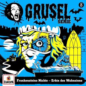 Gruselserie - Folge 8: Frankensteins Nichte - Erbin des Wahnsinns
