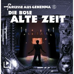 Grüße aus Gehenna - Folge 6: Die böse alte Zeit