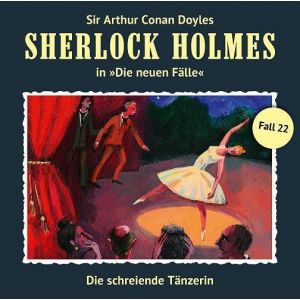 Sherlock Holmes: Die neuen Fälle 22: Die schreiende Tänzerin