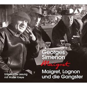 Georges Simenon - Maigret, Lognon und die Gangster
