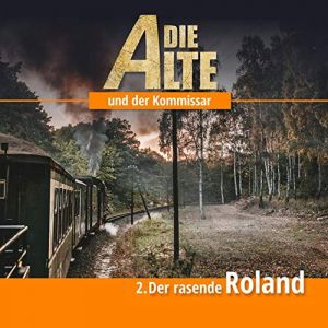 Die Alte und der Kommissar - Teil 2: Der rasende Roland