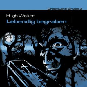 DreamLand Grusel - 03 - Lebendig Begraben