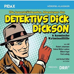 Pidax Hörspiel Klassiker - Die haarsträubenden Abenteuer des Detektivs Dick Dickson