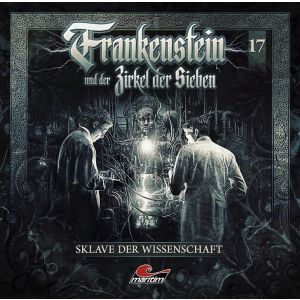 Frankenstein und der Zirkel der Sieben 17 Sklave der Wissenschaft