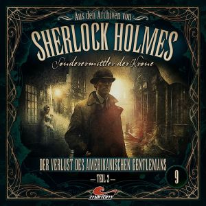 Aus den Archiven von Sherlock Holmes 09 - Der Verlust des amerikanischen Gentlemans Teil 2