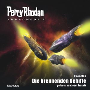 PERRY RHODAN Andromeda 1: Die brennenden Schiffe