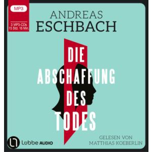 Andreas Eschbach - Die Abschaffung des Todes