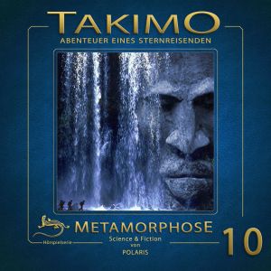 Takimo - Folge 10: Metamorphose