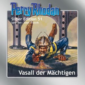 Perry Rhodan Silber Edition 51 Vasall der Mächtigen